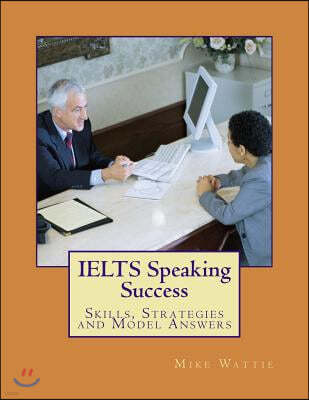 IELTS Speaking Success: Skills, Strategies and Model Answers