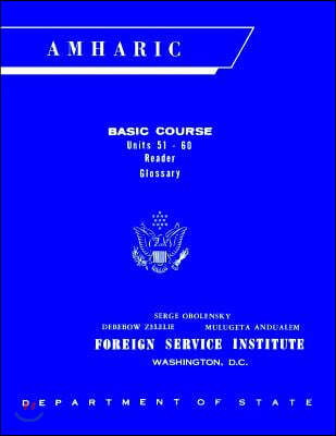 Foreign Service Institute Amharic Basic Course Text Book - Volume 2, Units 51-60