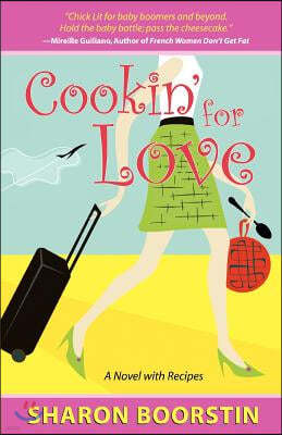 Cookin' for Love: A Novel with Recipes