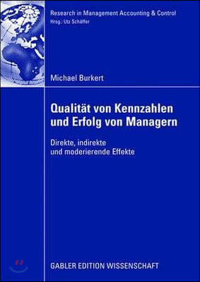 Qualität Von Kennzahlen Und Erfolg Von Managern: Direkte, Indirekte Und Moderierende Effekte