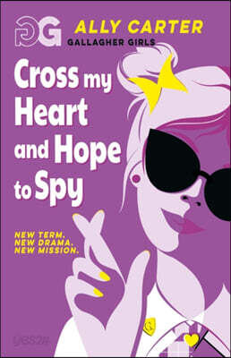 Gallagher Girls: Cross My Heart and Hope To Spy | Carter | Hachette Children's Group - 예스24