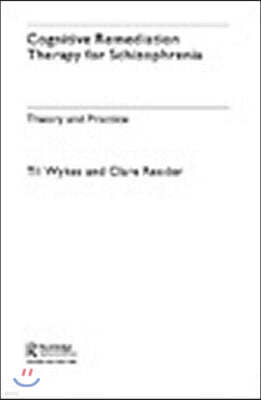 Cognitive Remediation Therapy for Schizophrenia: Theory and Practice