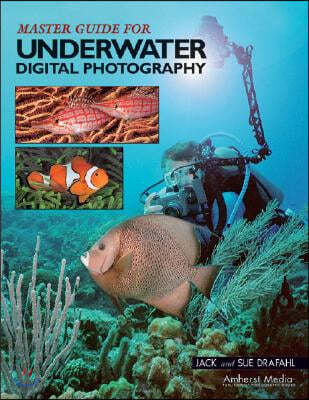 Master Guide for Underwater Digital Photography