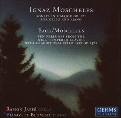 Ramon Jaffe 모셸레스 / 바흐: 첼로 작품집 (Moscheles: Cello Sonata Op.121 / Bach-Moscheles: Well-Tempered Clavier - Preludes with an Additional Cello Part Op.137a)
