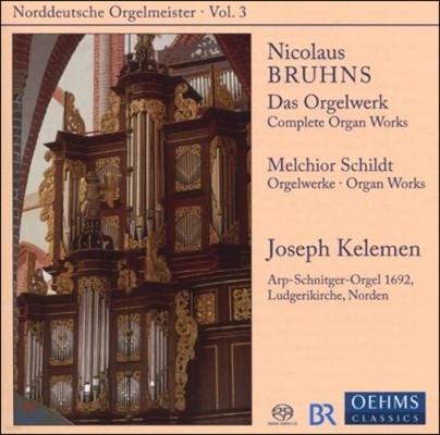 Joseph Kelemen 북독일 오르간 마이스터 3 - 브룬스 / 쉴트: 오르간 작품집 (Norddeutsche Orgelmeister - Bruhns / Schildt: Organ Works)
