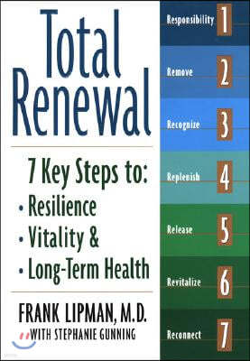 Total Renewal: 7 Key Steps to Resilience, Vitality & Long-Term Health