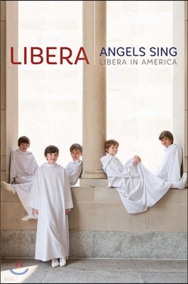 Libera   Ƹ޸ī - 2014   Ȳ (Angels Sing, Libera in America)  ҳ â