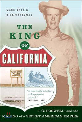 The King of California: J.G. Boswell and the Making of A Secret American Empire