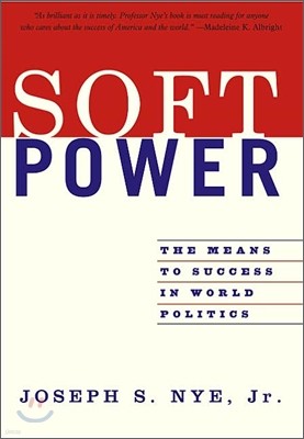 Soft Power: The Means to Success in World Politics