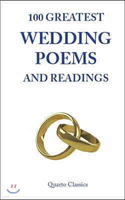 100 Greatest Wedding Poems and Readings: The most romantic readings from the best writers in history