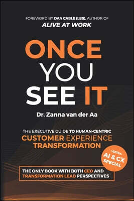 Warden Press Once You See It: The Executive Guide to Human-Centric Customer Experience Transformation