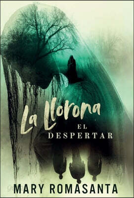 La Llorona: El Despertar