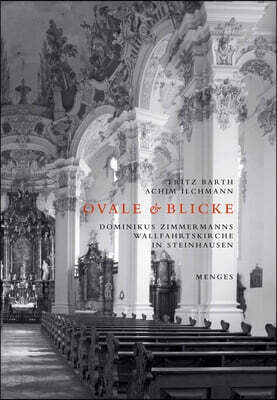 Ovale & Blicke: Dominikus Zimmermanns Wallfahrtskirche in Steinhausen
