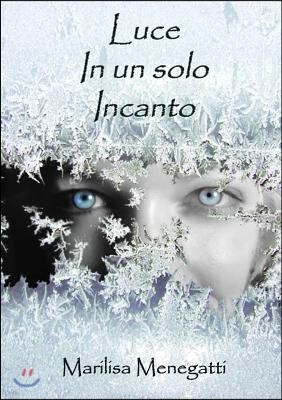 Luce in Un Solo Incanto