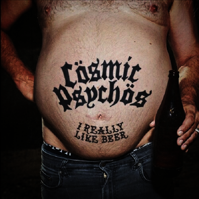 Cosmic Psychos — I Really Like Beer 앨범 커버