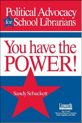 You Have the Power!: Political Advocacy for School Librarians