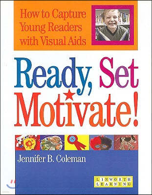 Ready, Set, Motivate!: How to Capture Young Readers with Visual AIDS