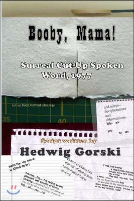 Booby, Mama!: Surreal Cut-Up Spoken Word, 1977