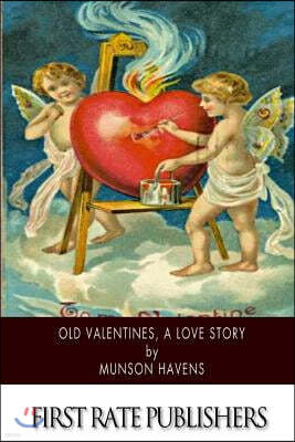 Old Valentines, A Love Story