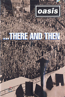 Oasis - ...There and then