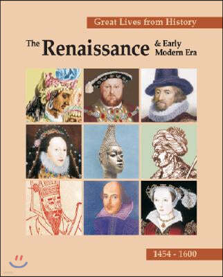 Great Lives from History: The Renaissance & Early Modern Era: Print Purchase Includes Free Online Access