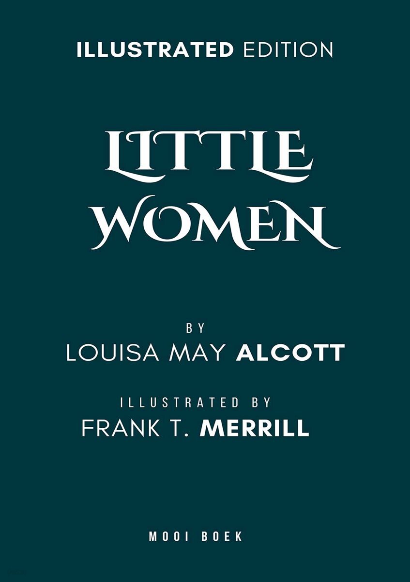 Little Women; Or, Meg, Jo, Beth, and Amy