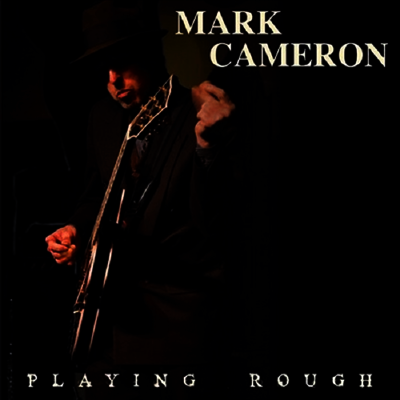 Mark Cameron — Playing Rough 앨범 커버
