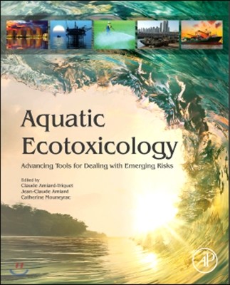 Aquatic Ecotoxicology: Advancing Tools for Dealing with Emerging Risks