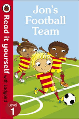 Jon's Football Team - Read it yourself with Ladybird: Level 1