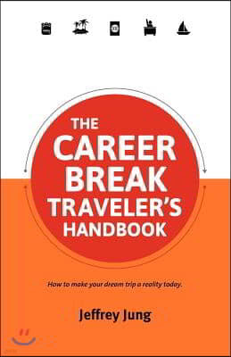 The Career Break Traveler's Handbook