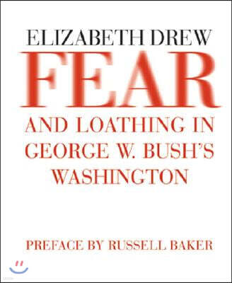 Fear and Loathing in George W. Bush's Washington