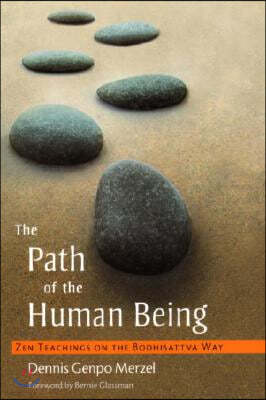 The Path of the Human Being: Zen Teachings on the Bodhisattva Way