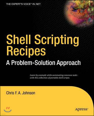 Shell Scripting Recipes: A Problem-Solution Approach