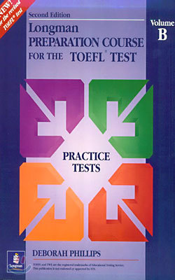 Longman Preparation Course for the TOEFL Test : Student Book Volume B (Practice Tests, 2E)