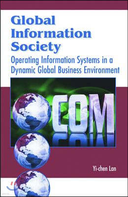 Global Information Society: Operating Information Systems in a Dynamic Global Business Environment
