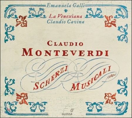 La Venexiana 몬테베르디: 스케르치 뮤지칼리 '음악의 장난' (Monteverdi: Scherzi Musicali)