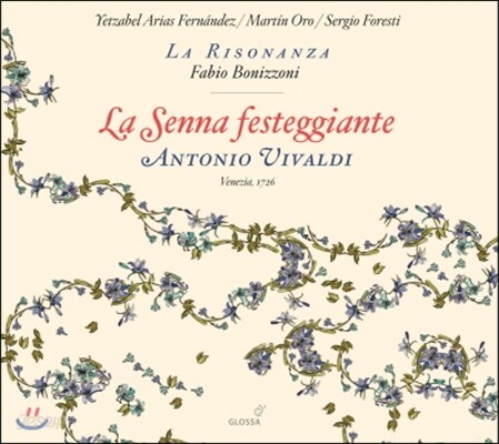Fabio Bonizzoni 비발디: 세느강의 축제 RV693 (Vivaldi: La Senna Festeggiante)