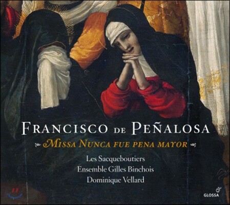 Dominique Vellard 프란치스코 데 페냘로사: 미사 (Francisco de Penalosa: Missa Nunca Fue Pena Mayor)