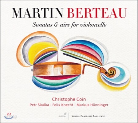 Christophe Coin 베르토: 첼로를 위한 소나타와 에어 (Martin Berteau: Sonatas and airs for violoncello)