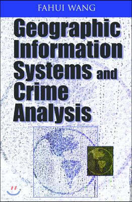 Geographic Information Systems and Crime Analysis