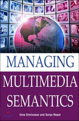 Managing Multimedia Semantics