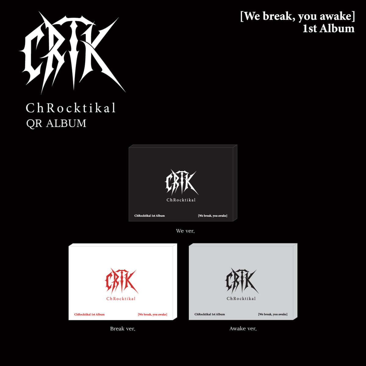 ChRocktikal (크록티칼) - 정규 1집 : We break, you awake (QR ALBUM) [3종 중 1종 랜덤발송]