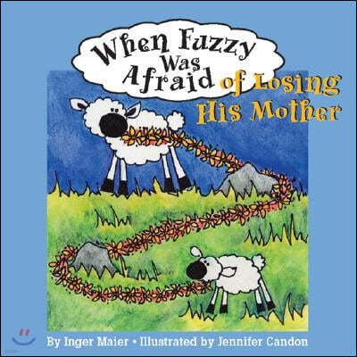 When Fuzzy Was Afraid Of Losing His Mother