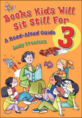 Books Kids Will Sit Still for 3: A Read-Aloud Guide