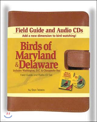 Birds of Maryland & Delaware Field Guide & Audio CD Set: Includes Washington DC & Chesapeake Bay [With Leather Carrying Case and CDs]