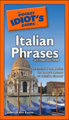 The Pocket Idiot's Guide to Italian Phrases, 2nd Edition