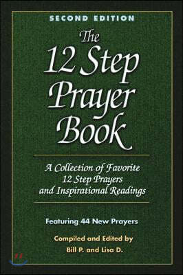 The 12 Step Prayer Book: A Collection of Favorite 12 Step Prayers and Inspirational Readings