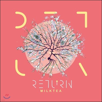 밀크티 (Milktea) - Return