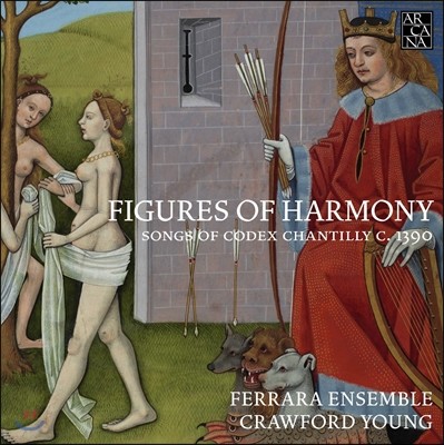 Ferrara Ensemble ߼ ϸ - Ƽ 纻 뷡 (Figures of Harmony - Songs of Codex Chantilly C.1390)