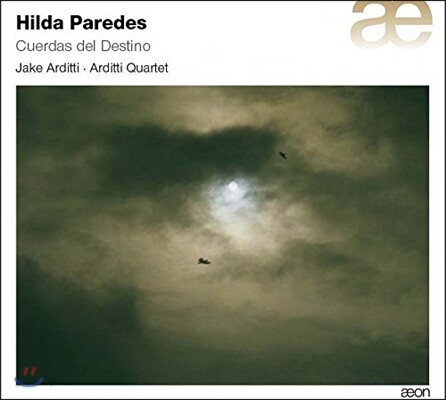 Arditti Quartet 힐다 파레데스: 운명의 끈 (Hilda Paredes: Cuerdas del Destino)